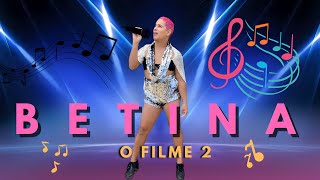 BETINA  O FILME 2  COMPLETO [upl. by Leonidas704]