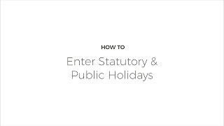 How To Enter Statutory and Public Holidays [upl. by Yelsa531]