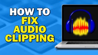 How To Fix Audio Clipping In Audacity Easiest Way [upl. by Esilenna]