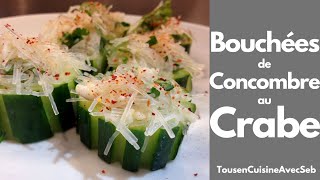 BOUCHÉES de CONCOMBRE au CRABE Tous en cuisine avec Seb [upl. by Dodds274]