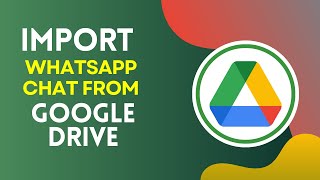 How to Import WhatsApp Chat from Google Drive 2024 [upl. by Peti199]