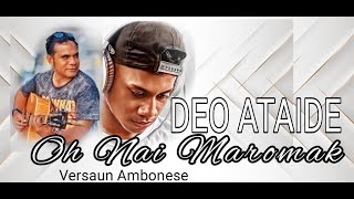 Oh Nai Maromak Versaun Ambonese  Deo Ataide Official VM [upl. by Clancy]