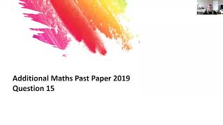 Additional Maths PP 2019 Q15 [upl. by Irat]