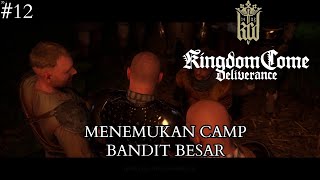 MENCARI CAMP BANDIT  KINGDOM COME DELIVERANCE  WALKTROUGH 12 [upl. by Enytnoel80]