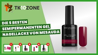 Die 5 besten semipermanenten GelNagellacke von Mesauda [upl. by Forras]