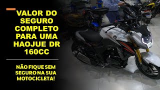 DR160  O VALOR DO SEGURO COMPLETO DE UMA HAOJUE DR 160CC  VALE A PENA [upl. by Edgard312]