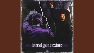 Lo Real Ya No Existe [upl. by Anikat]