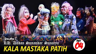 Wayang Golek Dalang H Dadan Sunandar Sunarya  PGH3  KALA MASTAKA PATIH part04 [upl. by Acinot]