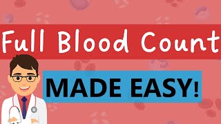 Full Blood Count FBCCBC interpretation  COMPLETE GUIDE IN 7 MINUTES [upl. by Ilojna]