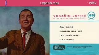 Vukasin Jeftic  Leptirici mali  Audio 1963 [upl. by Ijat]