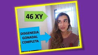 DISGENESIA GONADAL COMPLETAPURA 46 XY  SÍNDROME DE SWYERMULHER XY [upl. by Efinnej]