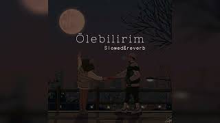 Bedo ft Patron▪Ölebilirim\\ Slowed amp Reverb [upl. by Aenaj249]