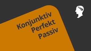 Konjunktiv Perfekt Passiv im Lateinischen  Latein  Das Verb [upl. by Iolenta212]