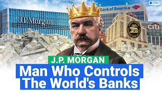 JP Morgan Mastermind Behind Americas Financial Dominance  JP Morgan Story by World Affairs [upl. by Teerprah]