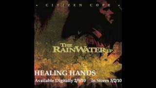 Citizen Cope  Healing Hands  Official Audio [upl. by Leizahaj]