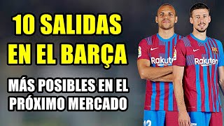 LAS 10 SALIDAS DEL BARÇA MÁS POSIBLES EN EL PRÓXIMO MERCADO ¿QUIÉNES PUEDEN IRSE EN VERANO [upl. by Rehc861]