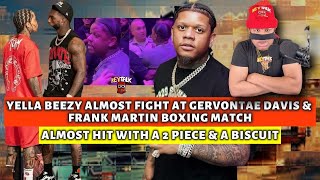 They TRiED TO HANDLE Yella Beezy Yella ALMOST FIGHT at Gervonta Davis MATCH against Frank Martin [upl. by Vinay]