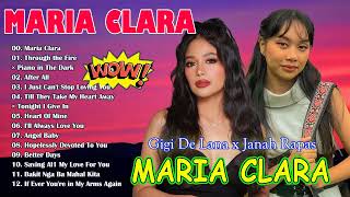 MARIA CLARA  GIGI DE LANA x Janah Rapas 🌸TOP 20 Trending OPM Songs 2024  After All Gigi Vibes 🌈 [upl. by Romina]