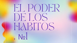 el poder de los habitos №1 [upl. by Wilbur]