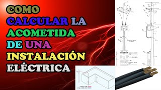 Cómo Calcular la Acometida de una Instalación Eléctrica [upl. by Aiuqet462]