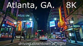 Atlanta GA  8K  Relaxing Video  Night Drive Downtown ASMR [upl. by Dayiz]