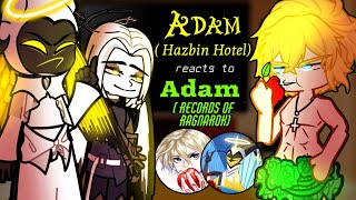 Adam  Hazbin Hotel  reacts to Adam  Record of Ragnarok  ❤️🙏 Gacha Hazbin Hotel reacts to [upl. by Ardme155]