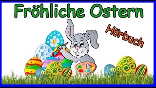 🌷 FRÖHLICHE OSTERN  Hörbuch für Kinder  Osterhase  Ostergeschichten zum anhören [upl. by Dom424]