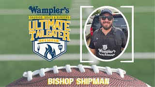 BISHOP SHIPMAN  Wamplers Ultimate Tailgater contestant [upl. by Renferd871]