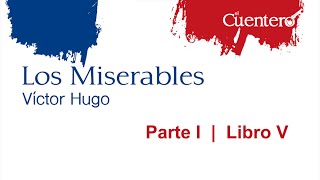 AUDIOLIBRO Los Miserables Parte 1 Libro 5 [upl. by Eerak]