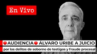 🔴 AUDIENCIA EN VIVO 🔴 Álvaro Uribe a juicio por los delitos de soborno de testigos y fraude procesal [upl. by Rosalind592]