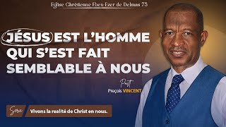 JÉSUS EST LHOMME QUI SEST FAIT SEMBLABLE A NOUS  Past Préçois VINCENT [upl. by Jonathan]