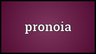 Pronoia Meaning [upl. by Alvis]