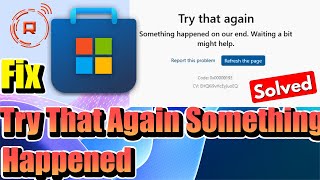 Fix Microsoft Store ERROR  Try That Again Something Happened on Our End Waiting a Bit Might Help [upl. by Almap]