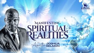 MANIFESTING SPIRITUAL REALITIES WITH APOSTLE JOSHUA SELMAN [upl. by Arturo]