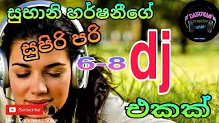 Subani Harshani Hits 68 Dj  Nonstop DJ  danuwa  සුපිරි පරි එකක් [upl. by Labotsirc]