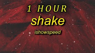 1 HOUR 🕐  IShowSpeed  Shake Lyrics ready or not here i come you cant hide remix [upl. by Conlin24]