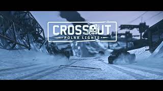 Crossout  Polar Lights Update Trailer [upl. by Treva]