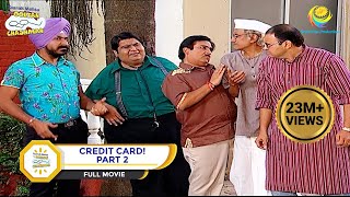 CREDIT CARD I PART 2 I FULL MOVIE I Taarak Mehta Ka Ooltah Chashmah  तारक मेहता [upl. by Nylhsa]