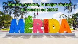 Mérida Yucatán la mejor ciudad de México en 2024 [upl. by Lebar]