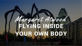 Poetry Margaret Atwood Flying inside your own body [upl. by Ume]