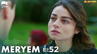 MERYEM  Episode 52  Turkish Drama  Furkan Andıç Ayça Ayşin  Urdu Dubbing  RO1Y [upl. by Olfe]