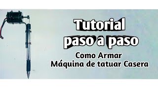 Como HACER Y ARMAR una MÁQUINA para TATUAJES tatoo casera mas profesional 2020💡 [upl. by Adnuhs]