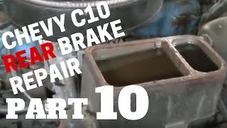 PART 10 CHEVY REAR BRAKE REPAIR  Chevrolet C10 Trucks [upl. by Azelea400]