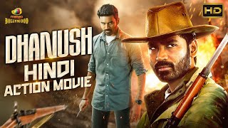 Dhanush Hindi Dubbed Action Movie HD  2022 South Indian Hindi Dubbed Movies  Mango Bollywood [upl. by Yahiya]