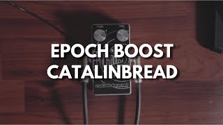 Catalinbread  Epoch Boost Preamp [upl. by Ymmac]