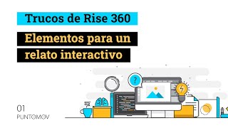 Trucos Rise 360  Elementos para un relato interactivo [upl. by Rori]