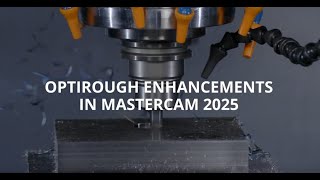 OPTIROUGH ENHANCEMENTS IN MASTERCAM 2025 [upl. by Ahsikar11]