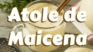 Receta atole de Maizena  Postre facil de hacer como hacer atole de Maizena [upl. by Magavern]