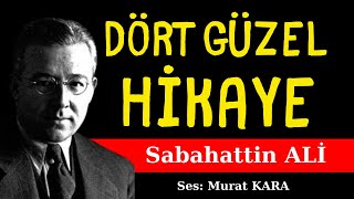 Sabahattin Ali Hikayeleri  Dört Hikaye  Sesli Kitap Dinle [upl. by Hairem673]