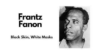 Frantz Fanon  Black Skin White Masks 1952 [upl. by Barbey]